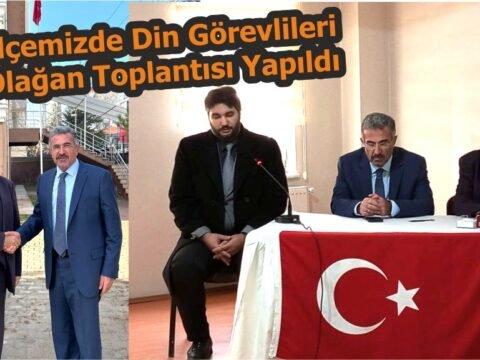 İlçemizde Din Görevlileri Olağan Toplantısı Yapıldı