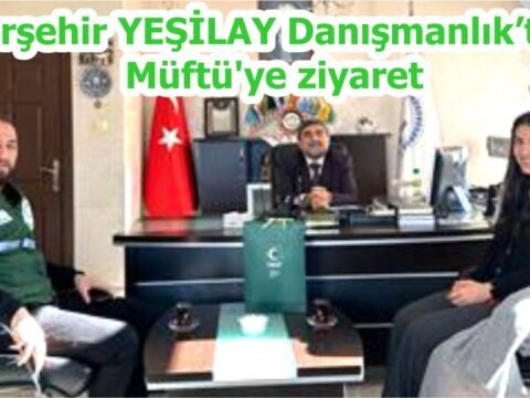 KIRŞEHİR YEŞİLAY Danışmanlık’tan Müftü’ye ziyaret