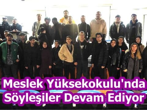 Meslek Yüksekokulu’nda Söyleşiler Devam Ediyor