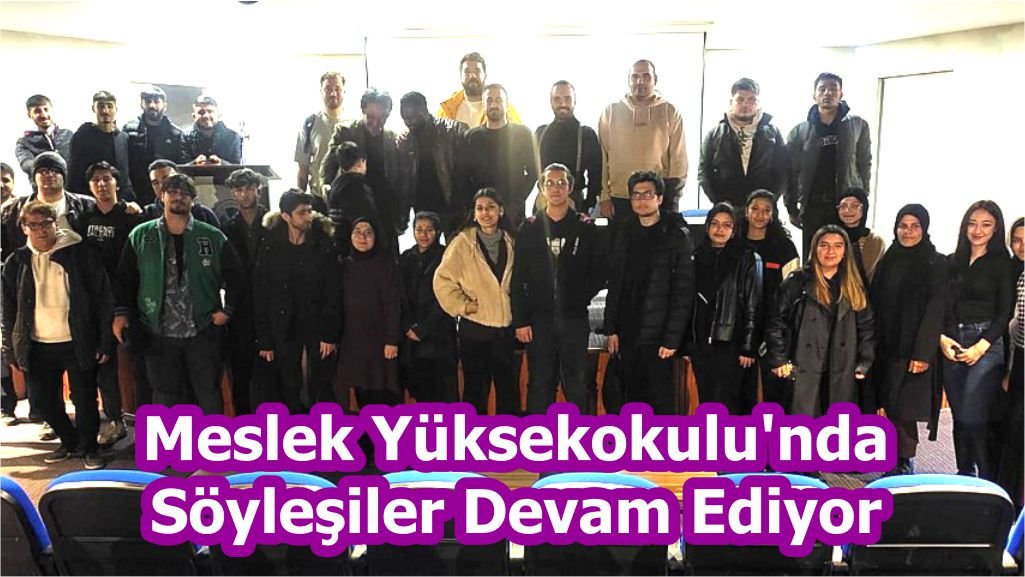 Meslek Yüksekokulu’nda Söyleşiler Devam Ediyor